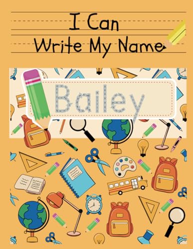 I Can Write My Name: Bailey: Personalized Name Tracing Book von Independently published