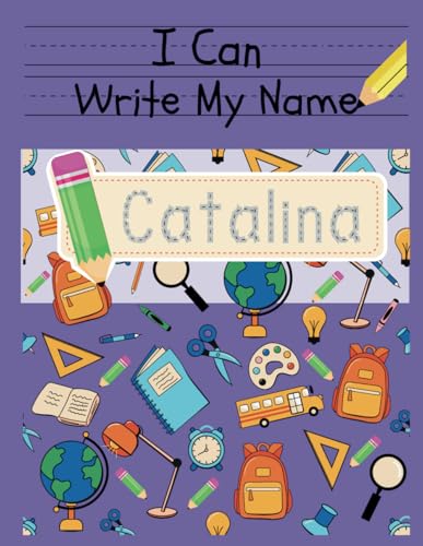 I Can Write My Name: Catalina: Personalized Name Tracing Book von Independently published