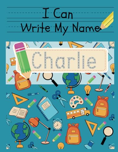 I Can Write My Name: Charlie: Personalized Name Tracing Book von Independently published