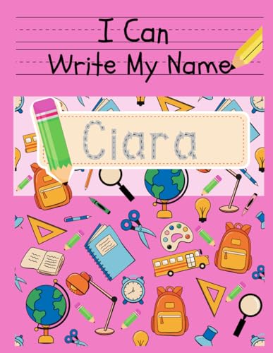 I Can Write My Name: Ciara: Personalized Name Tracing Book von Independently published