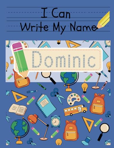 I Can Write My Name: Dominic: Personalized Name Tracing Book von Independently published