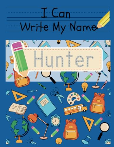 I Can Write My Name: Hunter: Personalized Name Tracing Book von Independently published