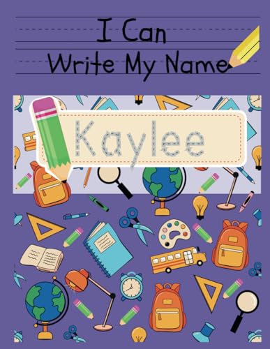 I Can Write My Name: Kaylee: Personalized Name Tracing Book von Independently published