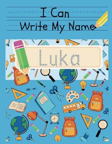 I Can Write My Name: Luka: Personalized Name Tracing Book von Independently published
