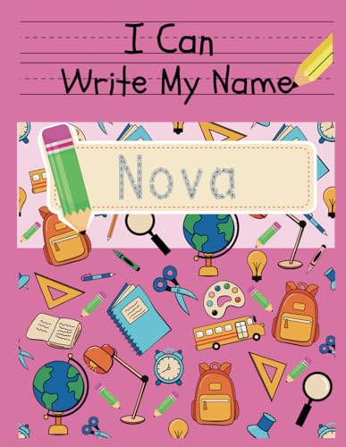 I Can Write My Name: Nova: Personalized Name Tracing Book von Independently published