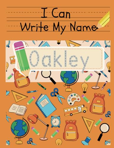 I Can Write My Name: Oakley: Personalized Name Tracing Book von Independently published
