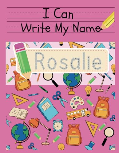 I Can Write My Name: Rosalie: Personalized Name Tracing Book von Independently published
