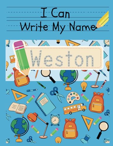 I Can Write My Name: Weston: Personalized Name Tracing Book von Independently published