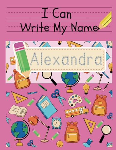 I Can write My Name: Alexandra: Personalized Name Tracing Book von Independently published