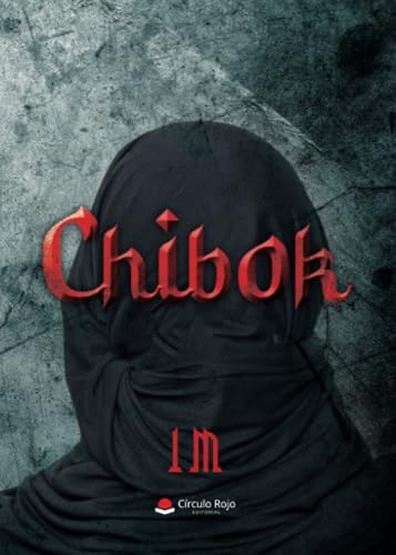 Chibok von Grupo Editorial Círculo Rojo SL