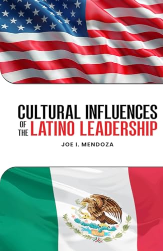 Cultural Influences of the Latino Leadership von The Writers Tree