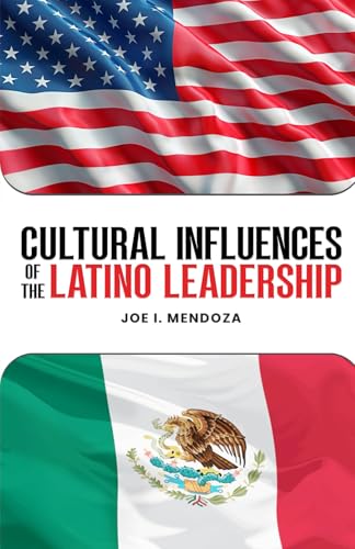 Cultural Influences of the Latino Leadership von The Writers Tree