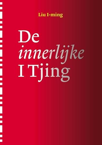 De innerlijke I Tjing: Het boek der veranderingen als meditatie von Uitgeverij Juwelenschip