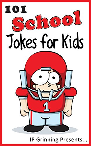 101 School Jokes for Kids: Joke Books for Kids von CreateSpace Independent Publishing Platform