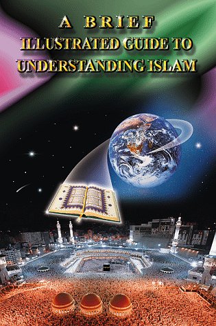 A Brief Illustrated Guide to Understanding Islam von Dar Us Salam Pubns