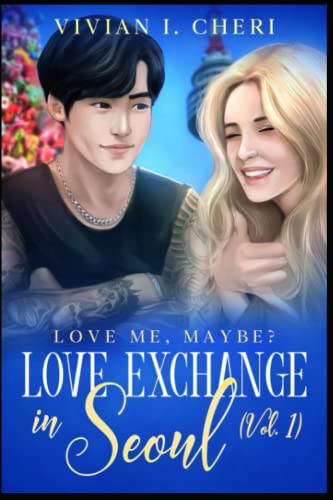 Love Exchange in Seoul (Vol. 1): Love me, maybe?