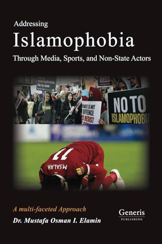 Addressing Islamophobia via a multifaceted approach through Media, Sports and non-State Actors von BAYSHOP (Generis Publishing)