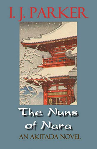 The Nuns of Nara: An Akitada Novel (Akitada mysteries, Band 19)