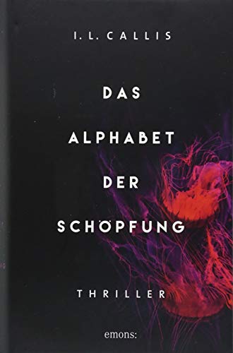 Das Alphabet der Schöpfung: Thriller von Emons Verlag