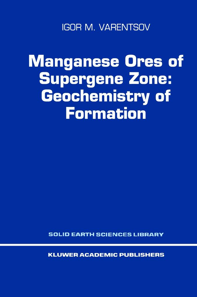 Manganese Ores of Supergene Zone: Geochemistry of Formation von Springer Netherlands