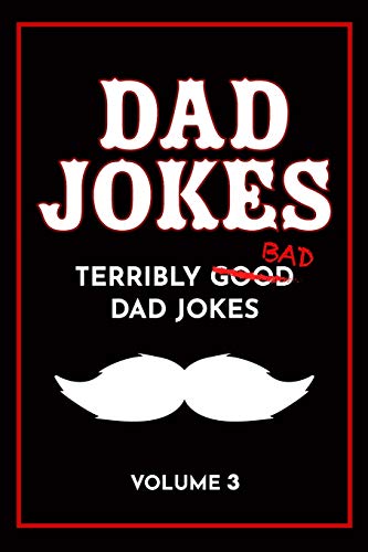Dad Jokes Book: Bad Dad Jokes, Good Dad Gifts (Terribly Good Dad Jokes, Band 3) von CREATESPACE