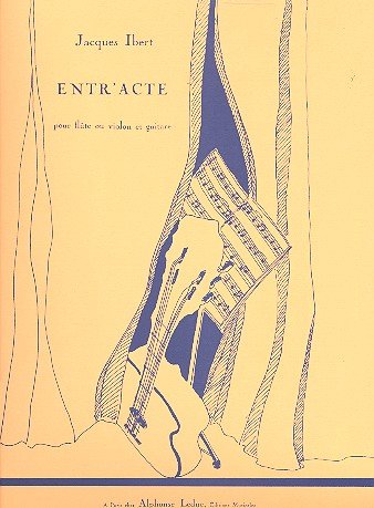 ENTRACTE FLUTE (OU VIOLON) ET GUITARE von Alphonse Leduc