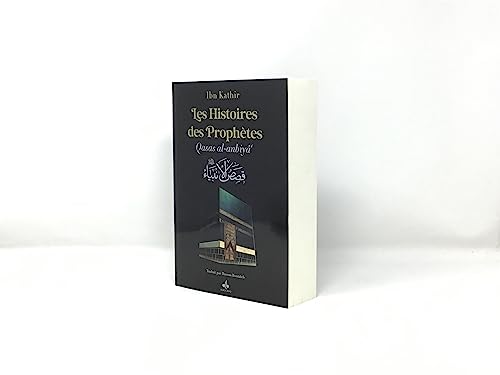 HISTOIRES DES PROPHETES (Les) - Qisas al-anbiyâ': D'Adam à Jésus