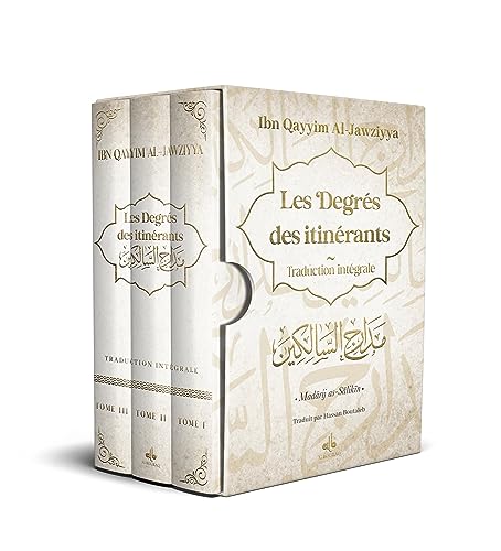 Les degrés des Itinérants vers Dieu (Les sentiers des Itinérants) - Madarij al-salikin von AL BOURAQ