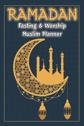 Ramadan Fasting & Worship Muslim Planner: Track the daily reading number of the Holy Quran and also other acts of worship