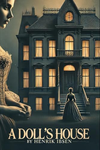 A DOLL'S HOUSE A DOLL'S HOUSE von Independently published