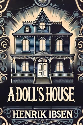 A DOLL'S HOUSE A DOLL'S HOUSE von Independently published