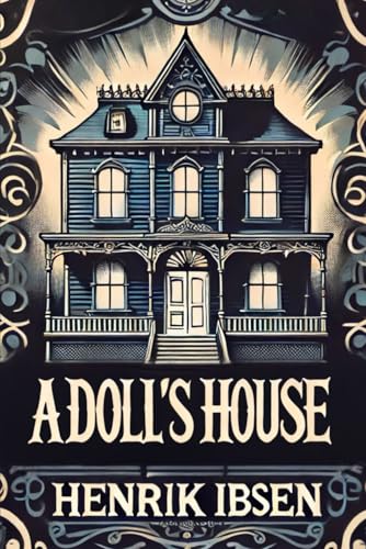 A DOLL'S HOUSE A DOLL'S HOUSE von Independently published