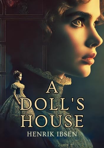 A DOLL'S HOUSE A DOLL'S HOUSE von Independently published