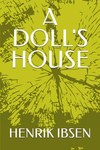 A DOLL'S HOUSE A DOLL'S HOUSE von Independently published