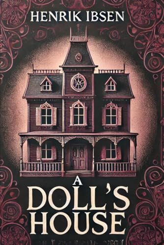 A DOLL'S HOUSE A DOLL'S HOUSE von Independently published