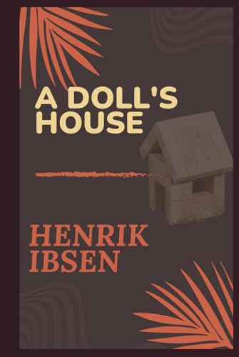 A DOLL'S HOUSE A DOLL'S HOUSE von Independently published