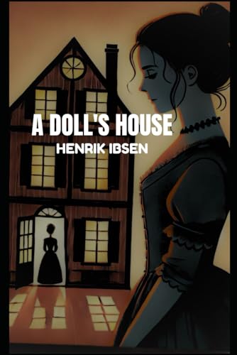 A DOLL'S HOUSE A DOLL'S HOUSE von Independently published