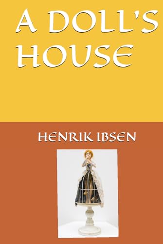 A DOLL'S HOUSE A DOLL'S HOUSE von Independently published