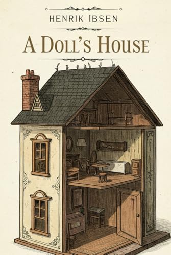 A DOLL'S HOUSE A DOLL'S HOUSE von Independently published