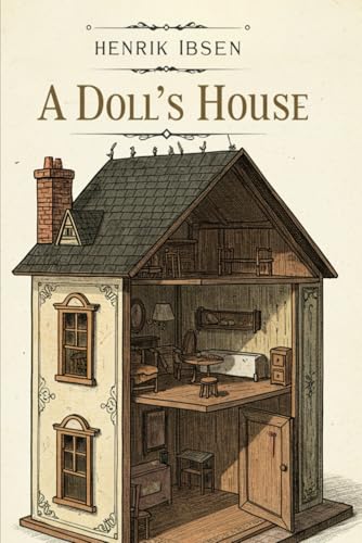 A DOLL'S HOUSE A DOLL'S HOUSE von Independently published