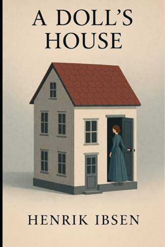 A DOLL'S HOUSE A DOLL'S HOUSE von Independently published