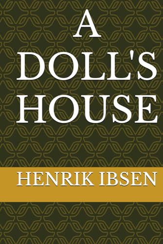 A DOLL'S HOUSE A DOLL'S HOUSE von Independently published