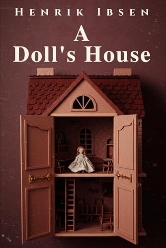 A DOLL'S HOUSE A DOLL'S HOUSE von Independently published
