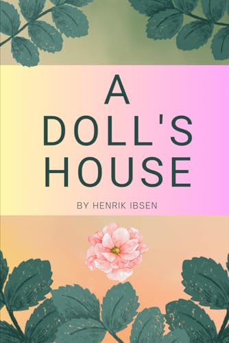 A DOLL'S HOUSE A DOLL'S HOUSE von Independently published