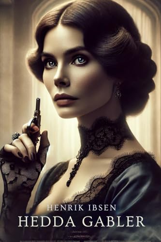 Hedda Gabler Hedda Gabler von Independently published