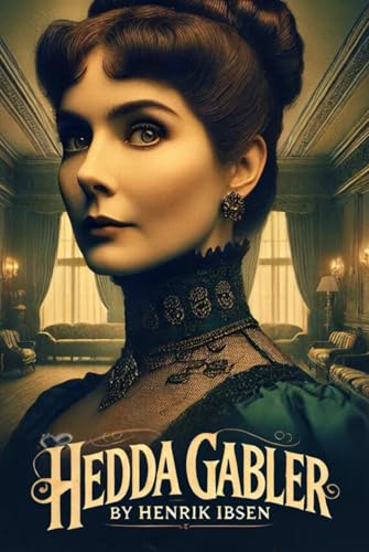 Hedda Gabler Hedda Gabler von Independently published