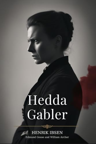 Hedda Gabler Hedda Gabler von Independently published