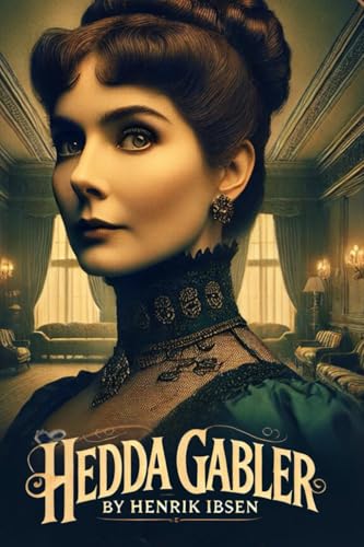 Hedda Gabler Hedda Gabler von Independently published