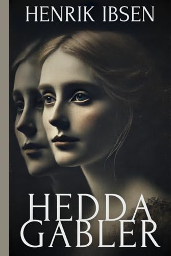 Hedda Gabler Hedda Gabler von Independently published