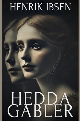 Hedda Gabler Hedda Gabler von Independently published